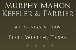 Murphy Mahon Keffler & Farrier | Attorneys at Law | Fort Worth, Texas